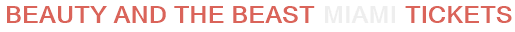 Beauty And The Beast Miami Tickets
